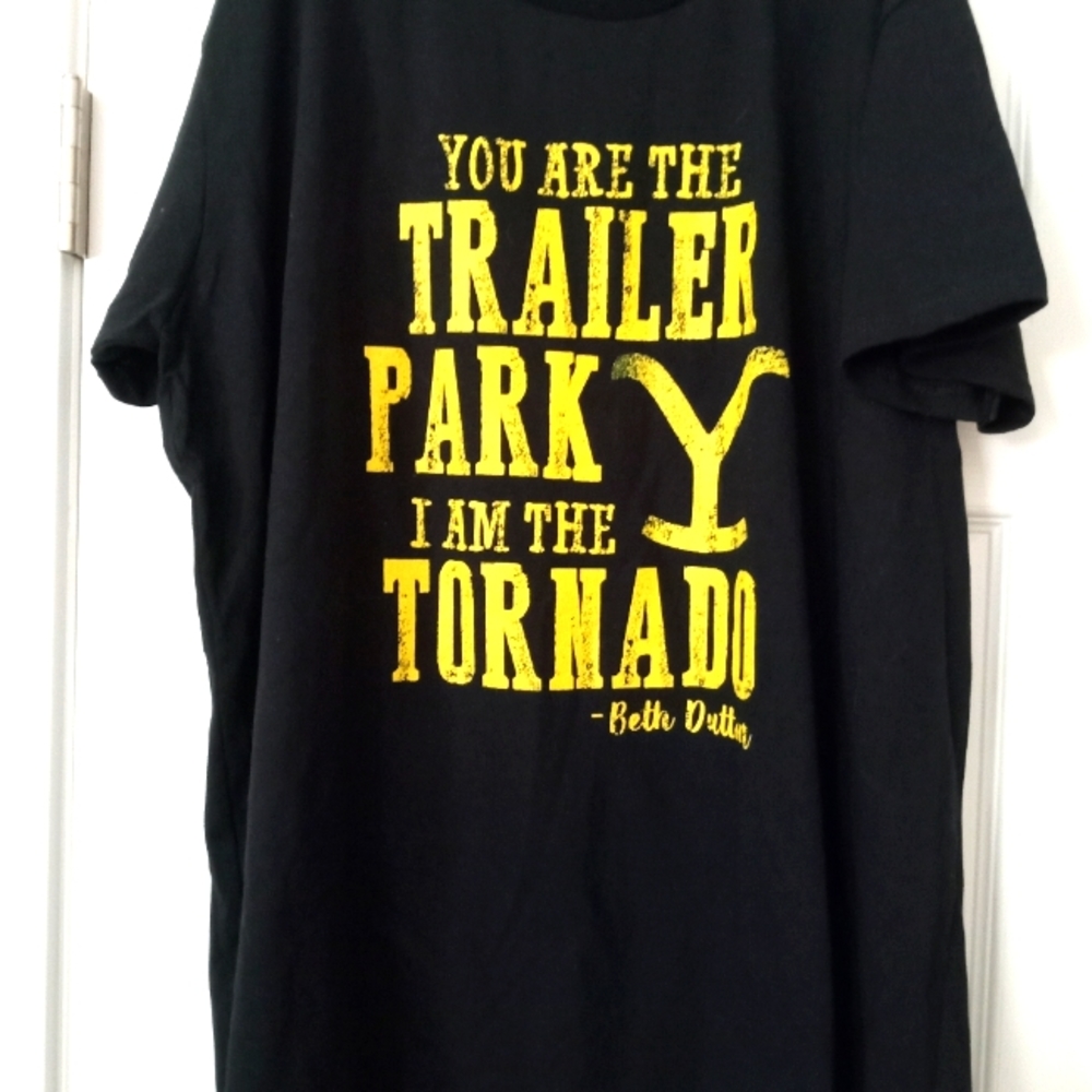 Yellowstone 2x tee you are the trailer park I am the tornado
